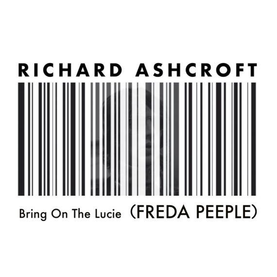Bring On The Lucie (Freda Peeple) Out now - Performed by Richard Ashcroft, written by John Lennon. #musicispower